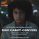 Ravi Cabot-Conyers Pre-order London Comic Con Spring 2025 LCCS2025